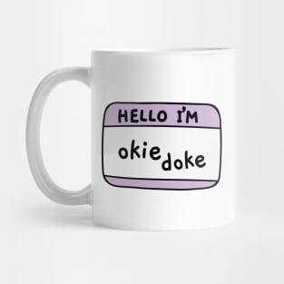 Okie doke Mug